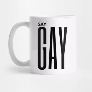 SAY GAY Mug